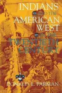 Indians and the American West in the Twentieth Century