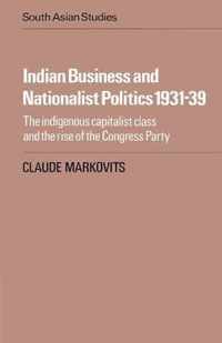 Indian Business and Nationalist Politics 1931-1939