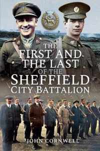 The First and the Last of the Sheffield City Battalion