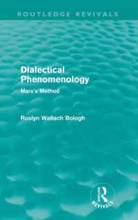 Dialectical Phenomenolgy (Routledge Revivals): Marx's Method