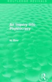 An Inquiry Into Physiocracy (Routledge Revivals)