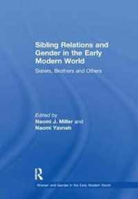 Sibling Relations and Gender in the Early Modern World