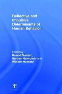 Reflective and Impulsive Determinants of Human Behavior