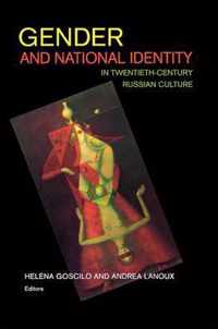 Gender and National Identity in Twentieth-Century Russian Culture