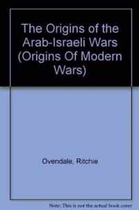 The Origins of the Arab-Israeli Wars