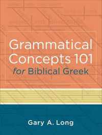 Grammatical Concepts 101 for Biblical Greek