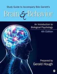 Study Guide to Accompany Bob Garrett's Brain & Behavior