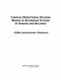 Complex Operational Decision Making in Networked Systems of Humans and Machines