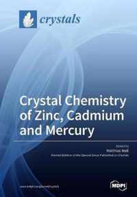 Crystal Chemistry of Zinc, Cadmium and Mercury