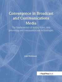 Convergence in Broadcast and Communications Media