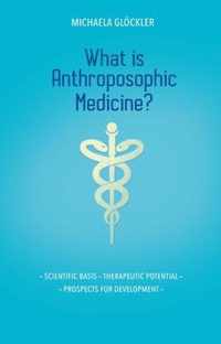 What is Anthroposophic Medicine?