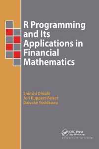 R Programming and Its Applications in Financial Mathematics