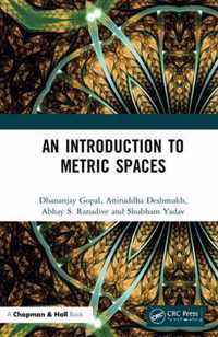 An Introduction to Metric Spaces