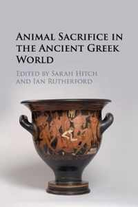 Animal Sacrifice in the Ancient Greek World