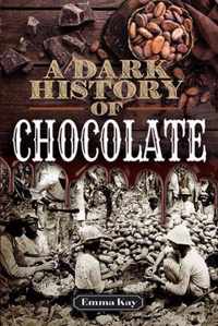 A Dark History of Chocolate