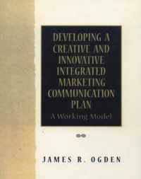 Developing a Creative and Innovative Integrated Marketing Communication Plan