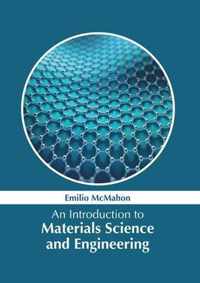 An Introduction to Materials Science and Engineering