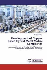 Development of Copper based Hybrid Metal Matrix Composites