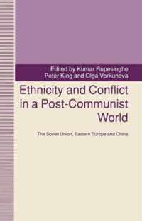 Ethnicity and Conflict in a Post-Communist World