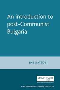 An Introduction to Post-Communist Bulgaria