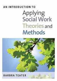 An Introduction to Applying Social Work Theories and Methods