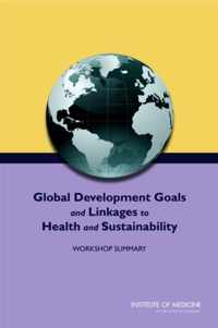 Global Development Goals and Linkages to Health and Sustainability