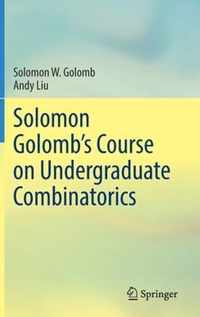 Solomon Golomb's Course on Undergraduate Combinatorics