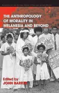 The Anthropology of Morality in Melanesia and Beyond