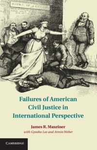 Failures Of American Civil Justice In International Perspect