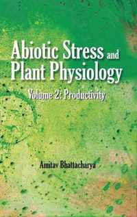 Abiotic Stress and Plant Physiology: Vol.02: Productivity