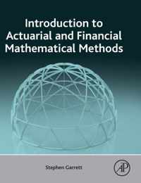 Introduction to Actuarial and Financial Mathematical Methods