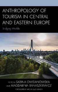 Anthropology of Tourism in Central and Eastern Europe