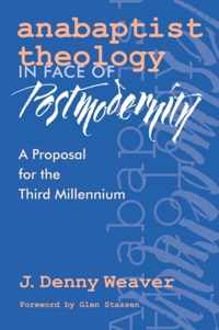 Anabaptist Theology in Face of Postmodernity