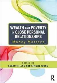 Wealth and Poverty in Close Personal Relationships