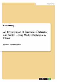 An Investigation of Customers' Behavior and Subtle Luxury Market Evolution in China