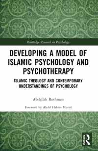 Developing a Model of Islamic Psychology and Psychotherapy