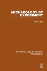 Archaeology by Experiment