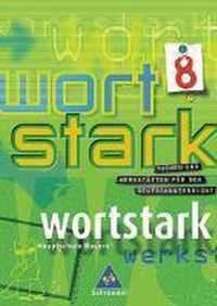 wortstark. SprachLeseBuch 8 R. Bayern