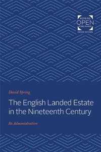 The English Landed Estate in the Nineteenth Century  Its Administration