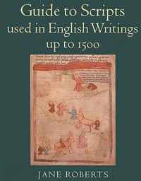 Guide to Scripts Used in English Writings Up to 1500