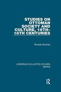 Studies on Ottoman Society and Culture, 16th-18th Centuries