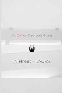 An Outlier Survivor's Guide in Hard Places