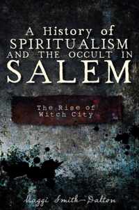 A History of Spiritualism and the Occult in Salem