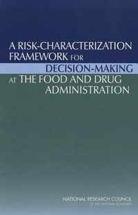 A Risk-Characterization Framework for Decision-Making at the Food and Drug Administration