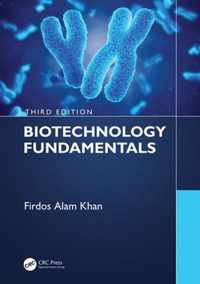 Biotechnology Fundamentals Third Edition