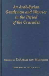 An Arab-Syrian Gentleman and Warrior in the Period of the Crusades