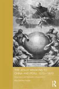 The Jesuit Missions to China and Peru, 1570-1610