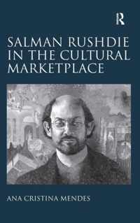 Salman Rushdie in the Cultural Marketplace