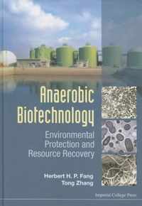 Anaerobic Biotechnology: Environmental Protection And Resource Recovery