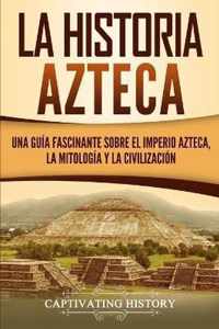 La historia azteca